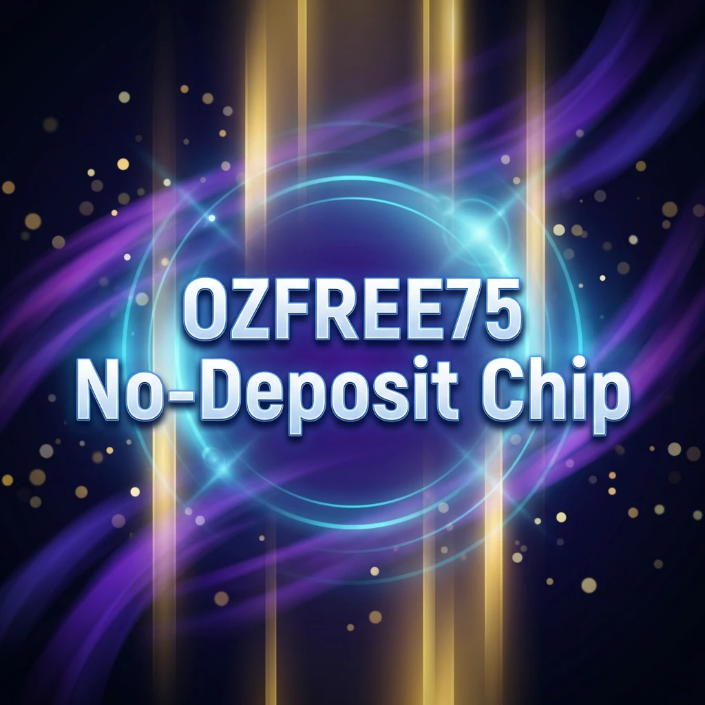 OZFREE75 No-Deposit Chip OZFREE75 No-Deposit Chip